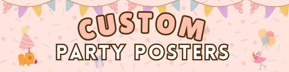 Custom Birthday Party Posters